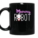 Mommy robot family couples mothers day Mug Black