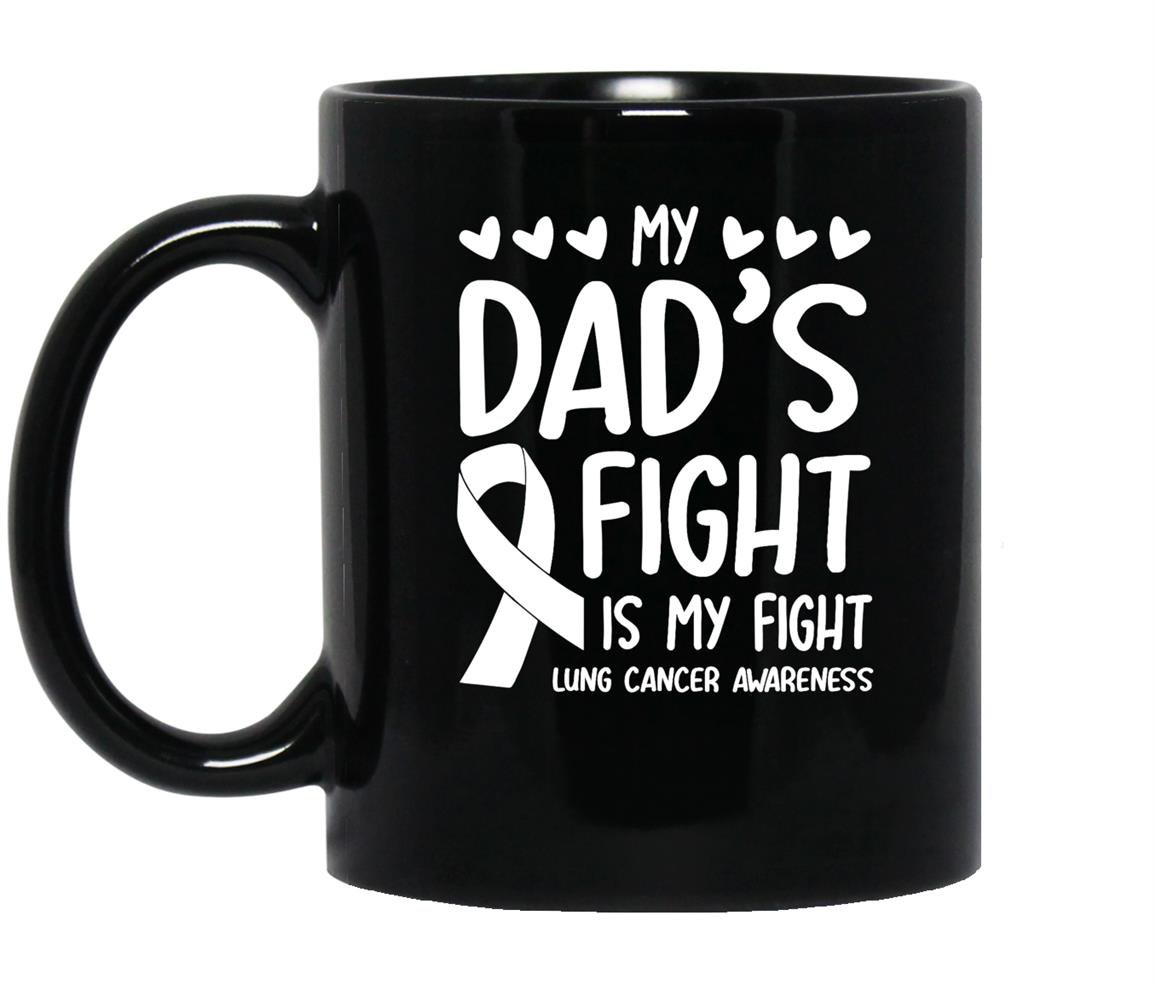 My dads fight is my fight lung cancer awareness Mug Black