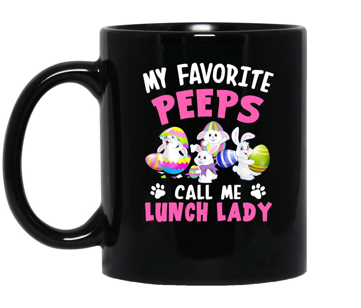 My favorite peeps call me lunch lady bunny easter day Mug Black