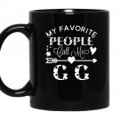 My favorite people call me gg grandmother gift Mug Black