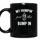 My humpin put the bump in pregnancy announcement Mug Black