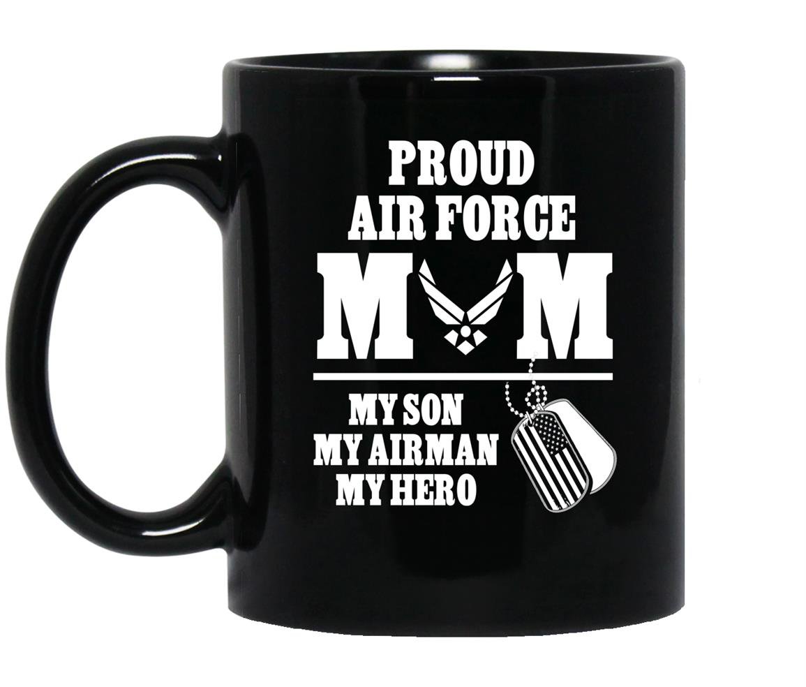 Proud air force mom my son my airman my hero Mug Black