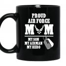 Proud air force mom my son my airman my hero Mug Black