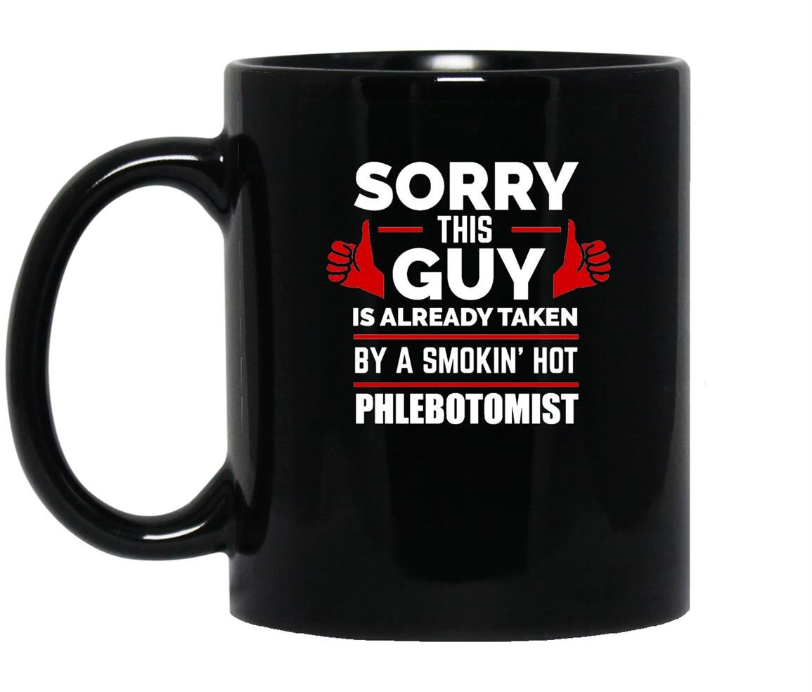 Sorry this guy is taken by smoking hot phlebotomist Mug Black