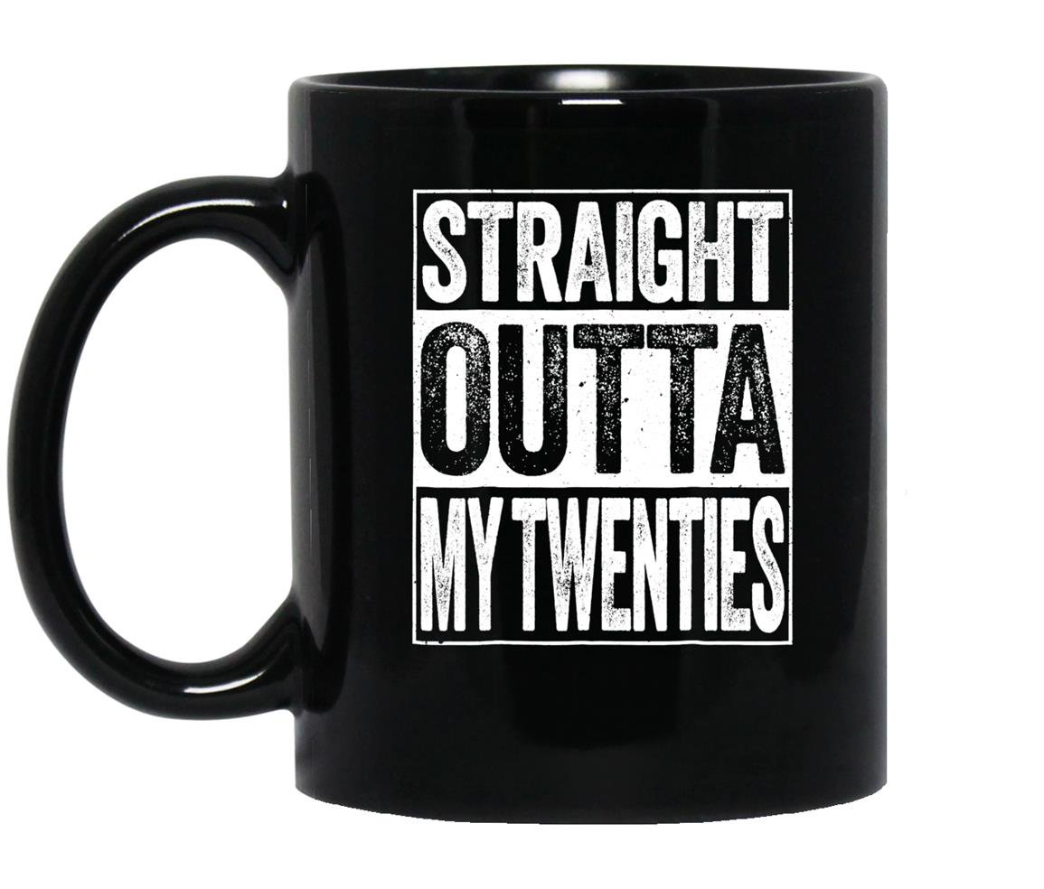 Straight outta my twenties funny 30th birthday gift Mug Black
