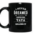 Super cool yaya yaya gifts yaya grandma gifts Mug Black