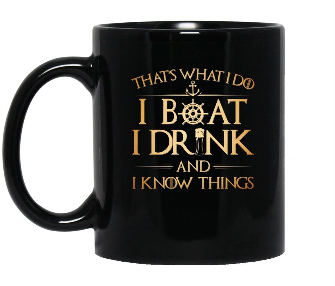 Thats what i do i boat i drink and i know things Mug Black