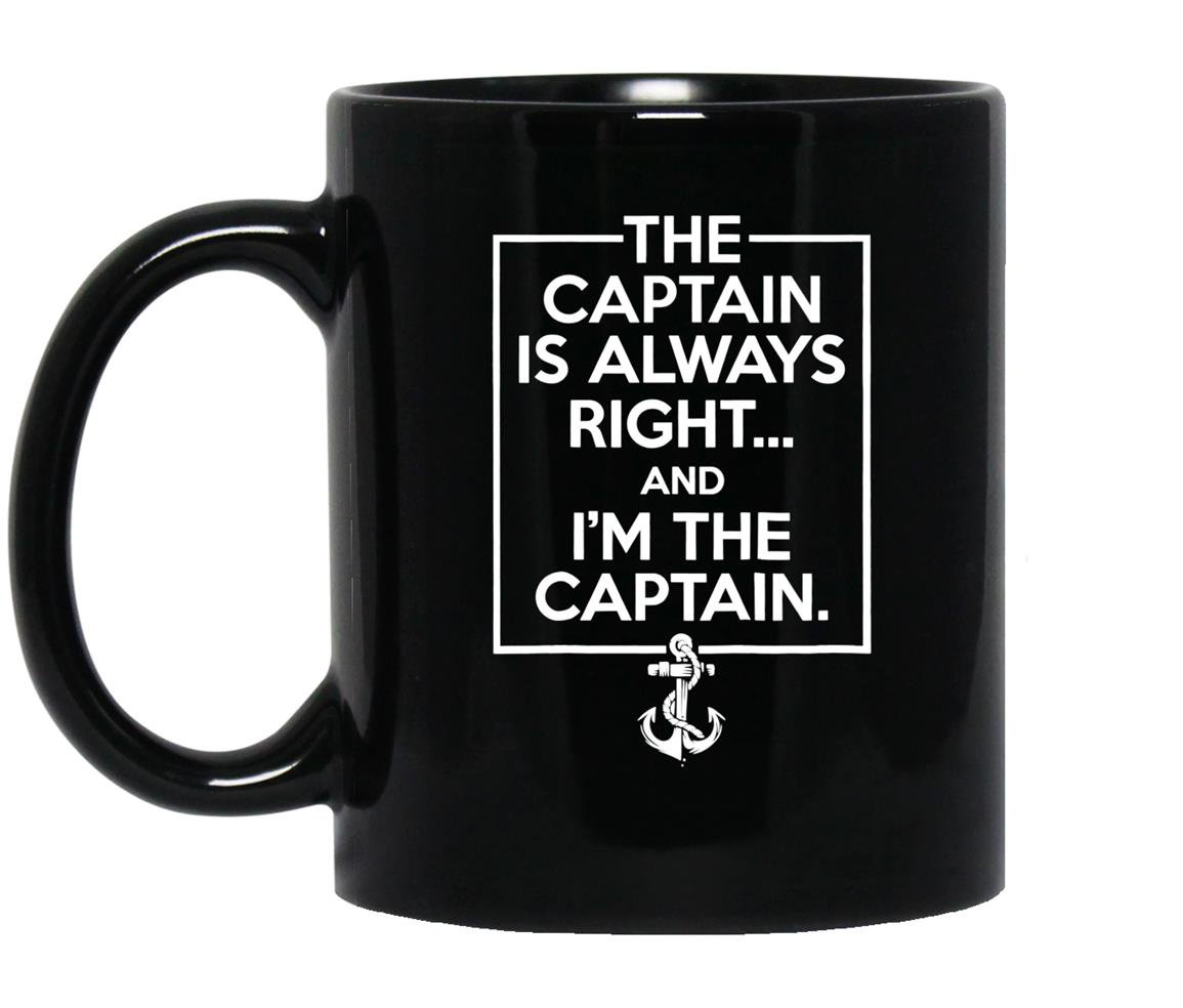 The captain is always right and i am the captain Mug Black