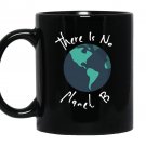 There is no planet b earth globe climate change Mug Black