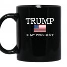Trump is my president american flag Mug Black