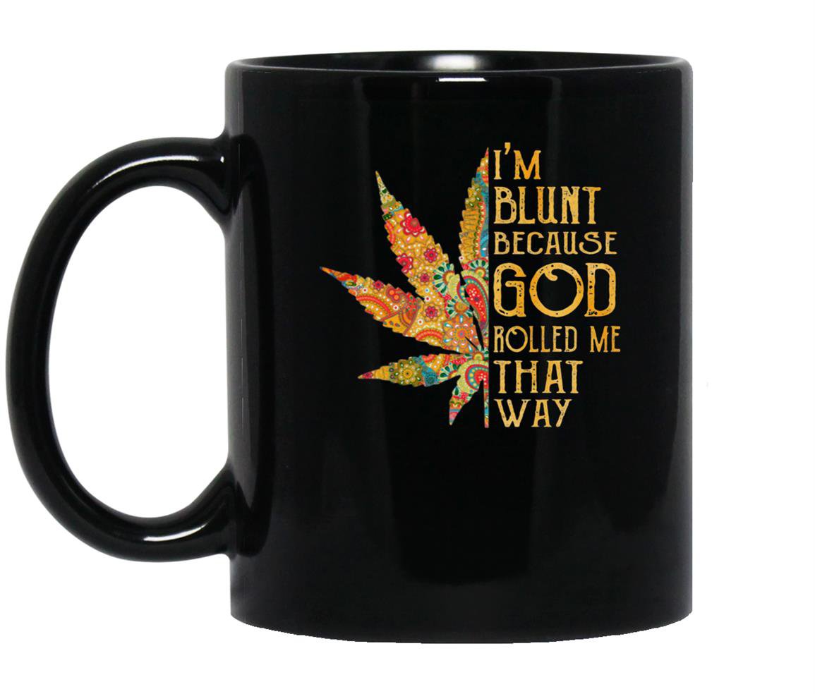 Weed im blunt because god rolled me that way hippie Mug Black
