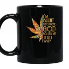 Weed im blunt because god rolled me that way hippie Mug Black
