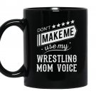 Wrestling mom voice funny Mug Black