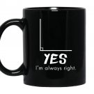 Yes im always right funny geometry math Mug Black