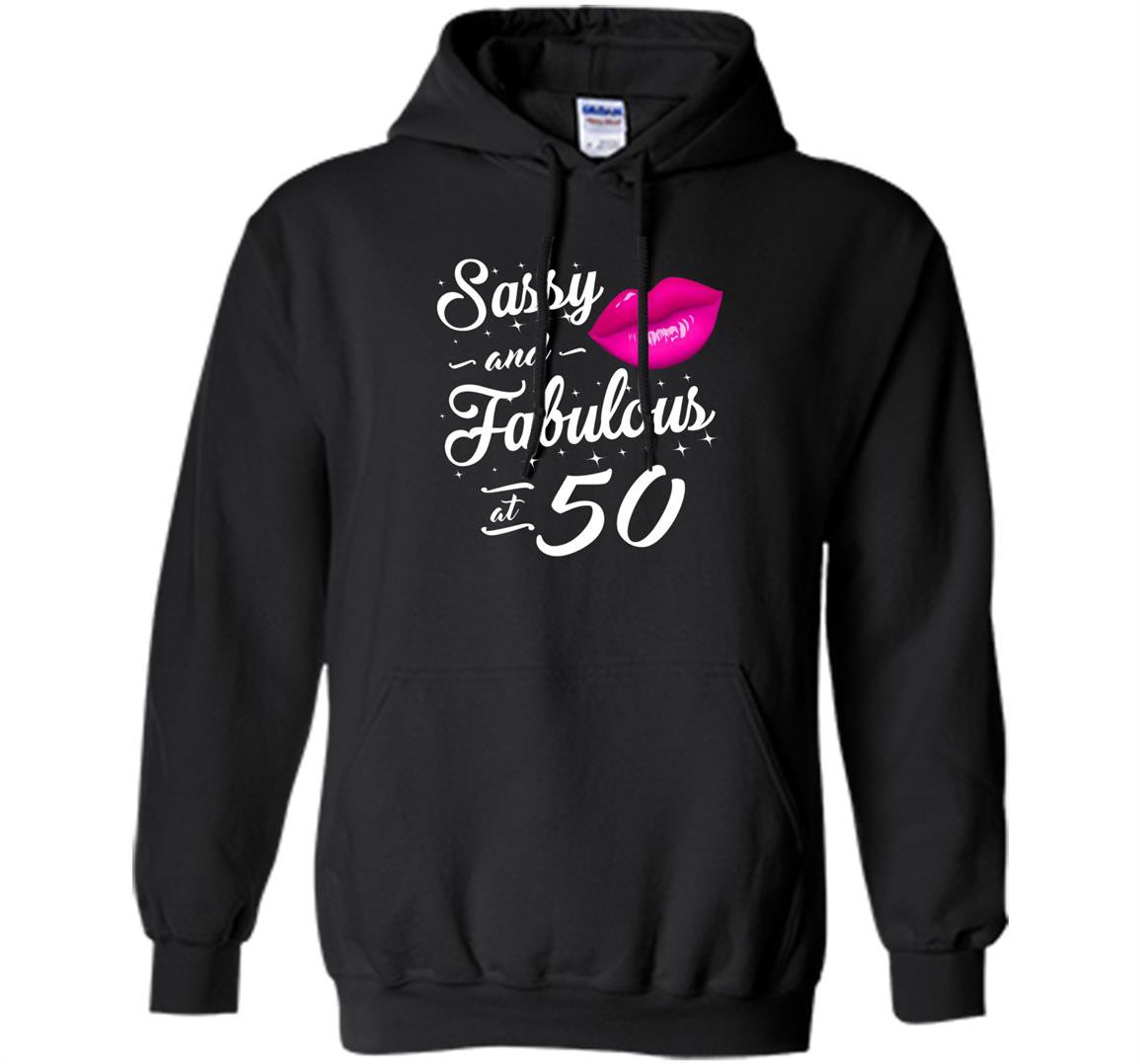 50th birthday gift sassy and fabulous year old Hoodie