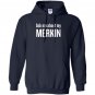 Ask me about my merkin funny cool trending Hoodie