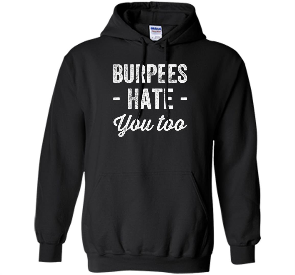 Burpees hate you too Hoodie