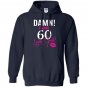 Damn i make 60 look good funny 60th birthday Hoodie