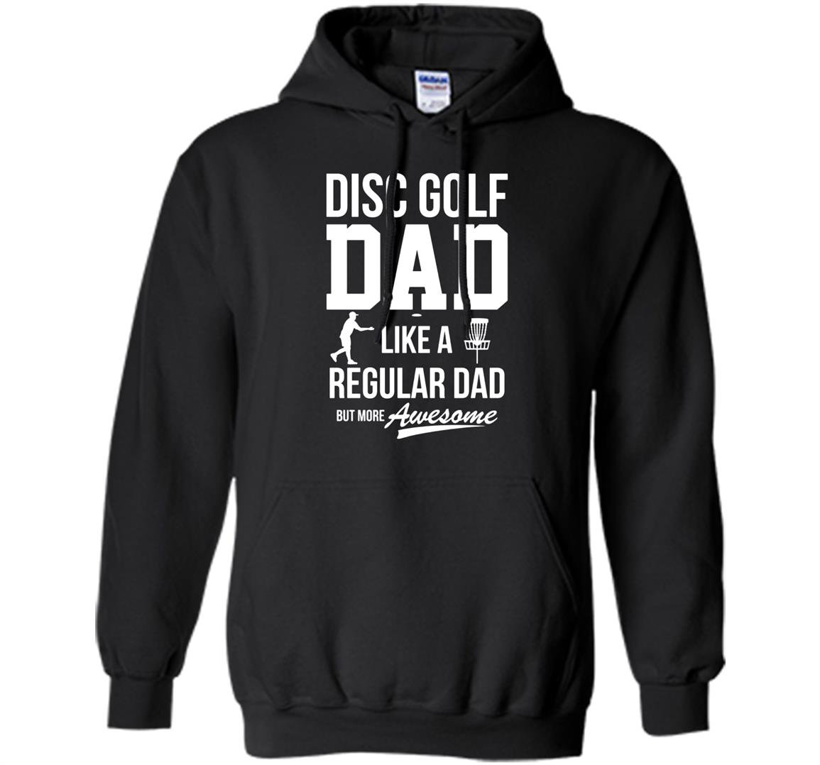 Disc golf disc golf dad like a regular dad funny Hoodie