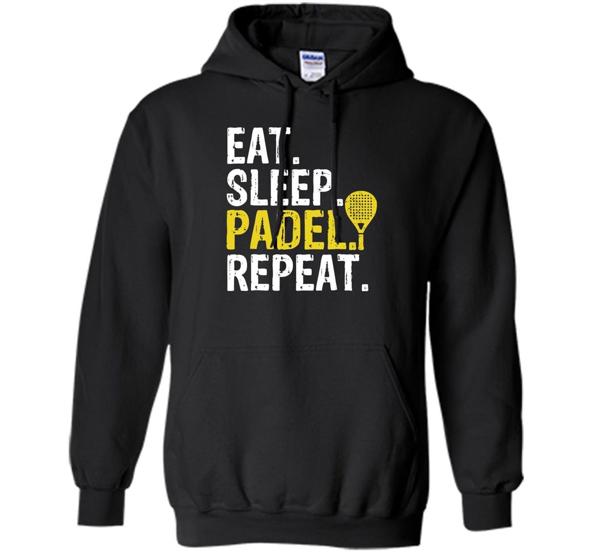Eat sleep padel repeat sports game fan gift Hoodie
