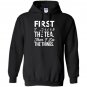 First i drink the tea then i do the things funny Hoodie