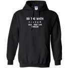 Funny math do the math your own problem Hoodie