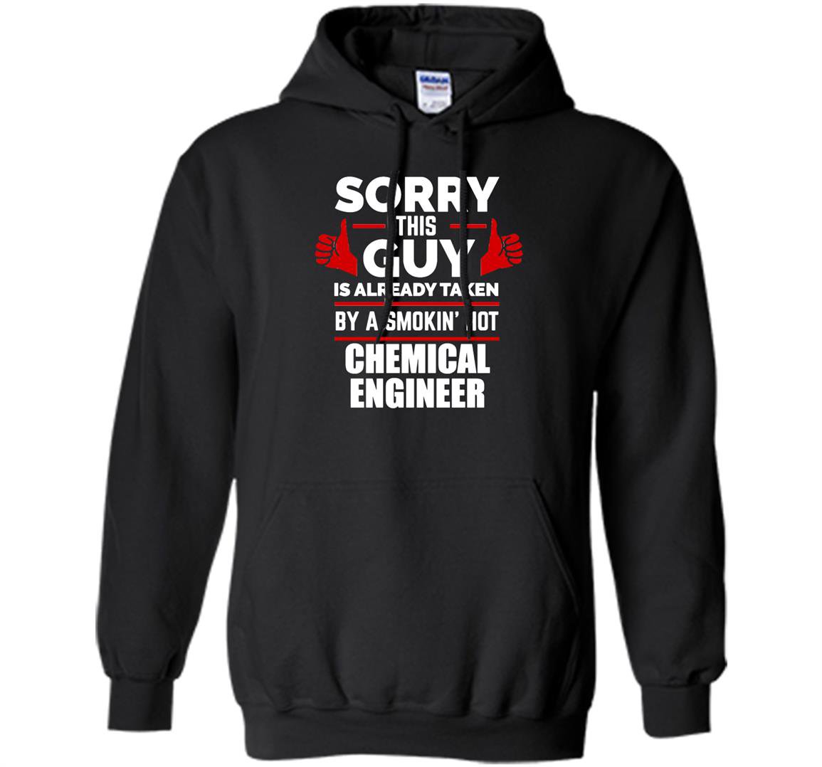 Guy is taken by a smoking hot chemical engineer Hoodie