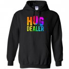 Hug dealer dont do drugs give out hugs rainbow Hoodie