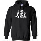 I bake because i knead the dough funny saying baking Hoodie