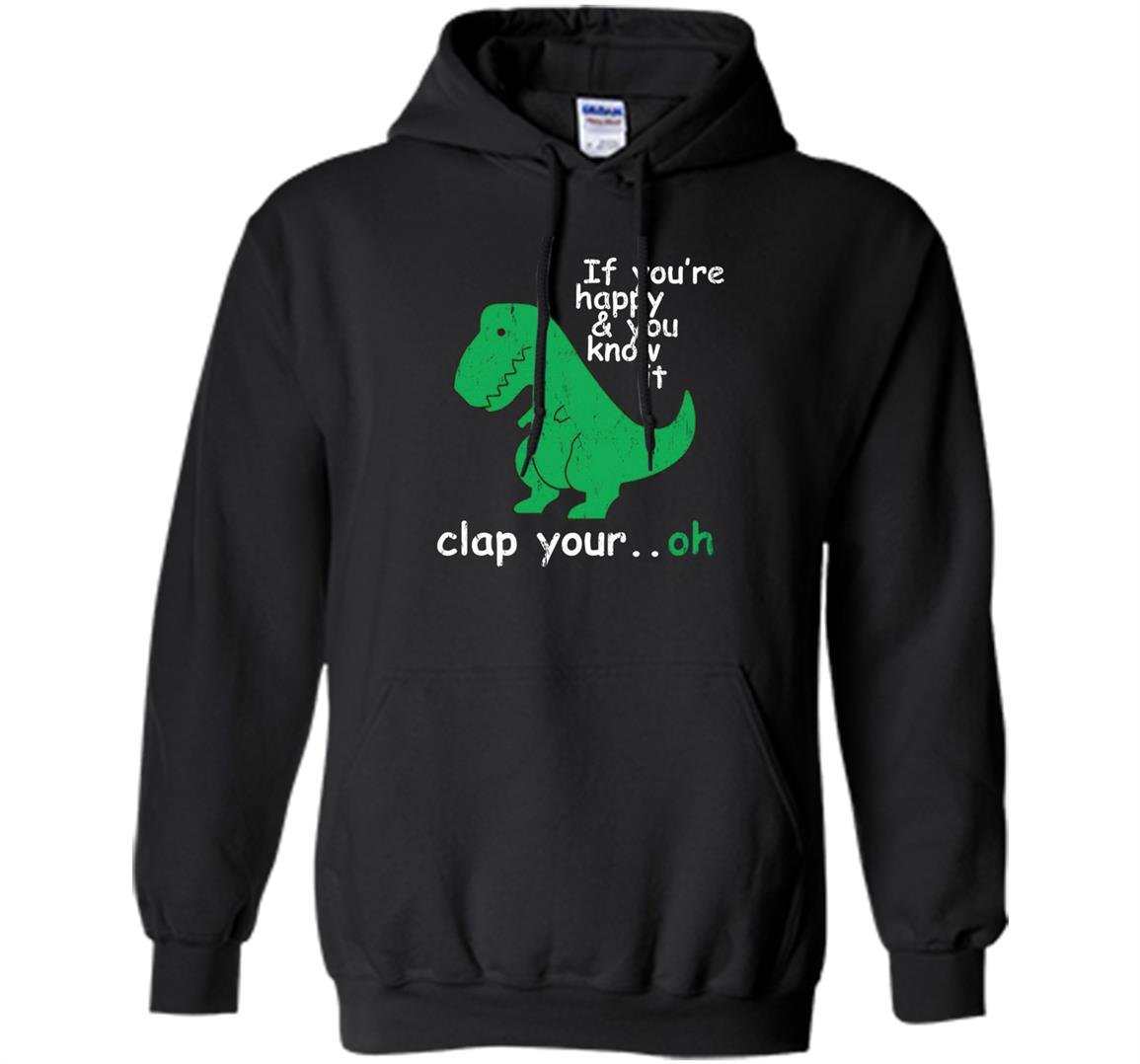 If youre happy you know it clap your hand Hoodie