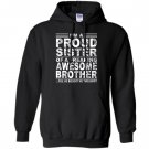 Im a proud sister of a freaking awesome brother Hoodie