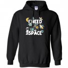 I need space astronomy science geek space nerd gift Hoodie