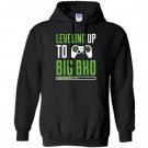 Leveling up to big bro promoted to big brother Hoodie