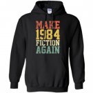 Make 1984 fiction again patriotic trump hate retro Hoodie