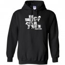 Make yourself sheep and the wolves will eat you Hoodie
