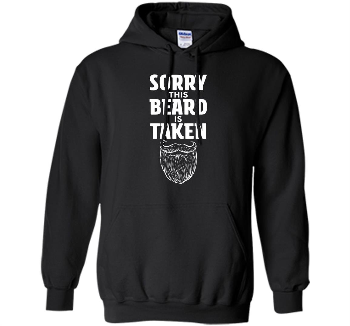 Sorry this beard is taken valentines day gift Hoodie