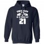 This guy is officially 21 years old 21st birthday Hoodie