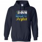My sister is down right perfect down syndrome Hoodie