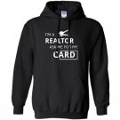 Real estate agent im a realtor ask me for my card Hoodie