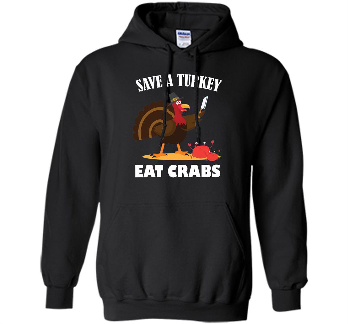 Save a turkey crabs costume happy thanksgiving Hoodie