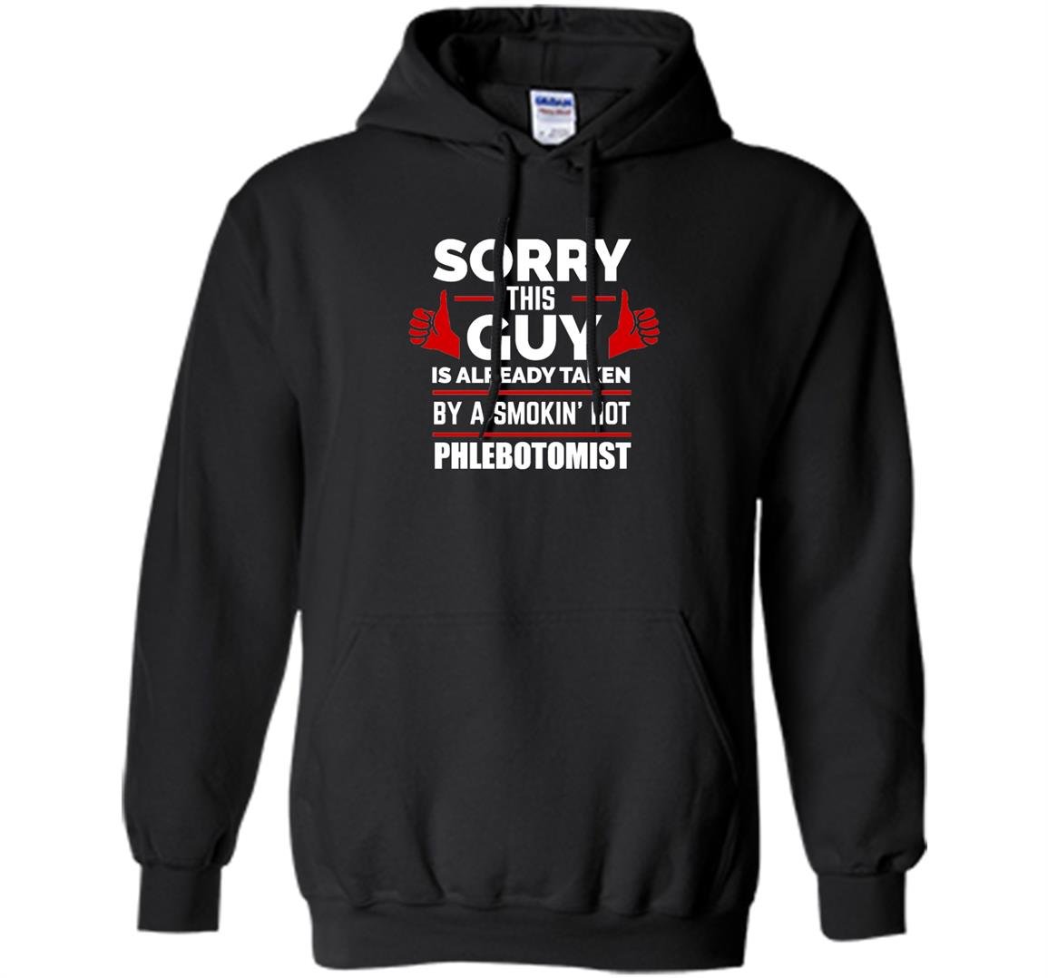 Sorry this guy is taken by smoking hot phlebotomist Hoodie