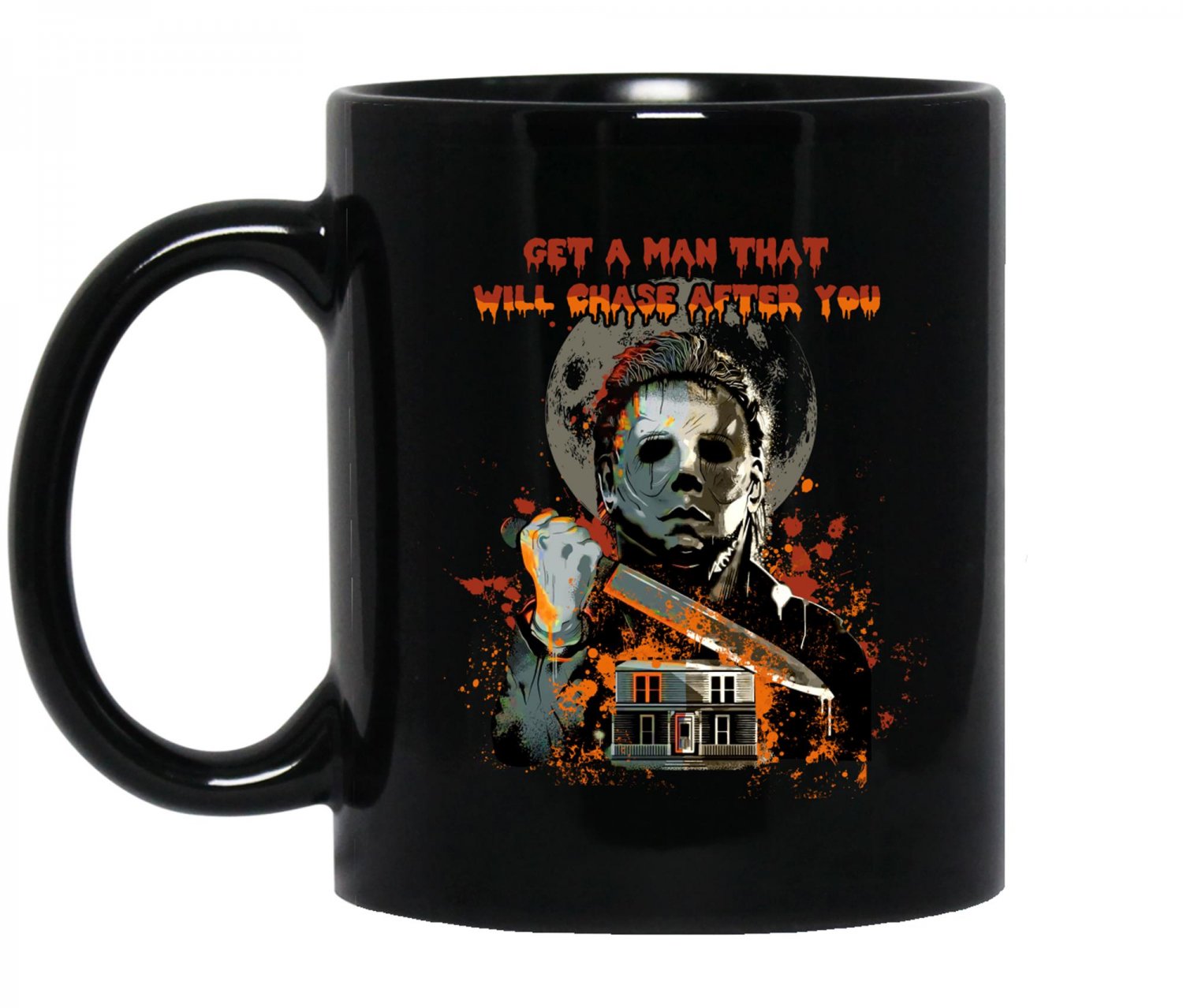 Get A Man That Will Chase After You, Helloween Ends, michael myers Mug