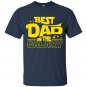 Best Dad In The Galaxy Best Fathers Day Gift T-shirt