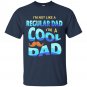 I'm Not A Regular Dad I'm A Cool Dad Father Men Gift T-Shirt