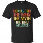 Bonus dad the man the myth the bad influence - Father's day T-shirts