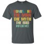 Bonus dad the man the myth the bad influence - Father's day T-shirts