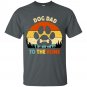 Dog Dad to The Bone, Dog Father, Funny Dog, Dog Owner Dad Gift, Dog Dad Forever T-shirt