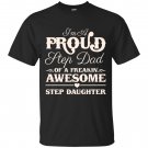 Step Dad I'm A Proud Step Dad Of A Freakin' Awesome Step Daughter T-shirt