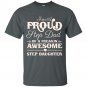 Step Dad I'm A Proud Step Dad Of A Freakin' Awesome Step Daughter T-shirt