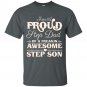 Step Dad I'm A Proud Step Dad Of A Freakin' Awesome Step Son T-shirt